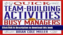 [Read PDF] Quick Team-Building Activities for Busy Managers: 50 Exercises That Get Results in Just