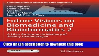 Read Future Visions on Biomedicine and Bioinformatics 2: A Liber Amicorum in Memory of Swamy