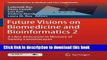 Read Future Visions on Biomedicine and Bioinformatics 2: A Liber Amicorum in Memory of Swamy