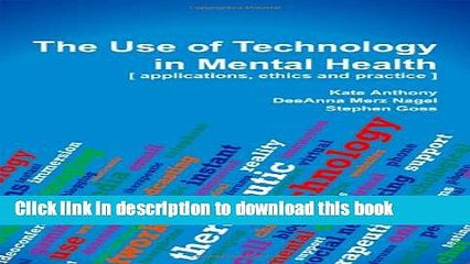 Download The Use of Technology in Mental Health: Applications, Ethics and Practice  Ebook Free