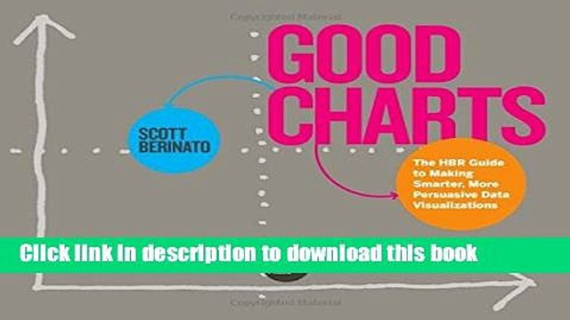 [Read PDF] Good Charts: The HBR Guide to Making Smarter, More Persuasive Data Visualizations Full