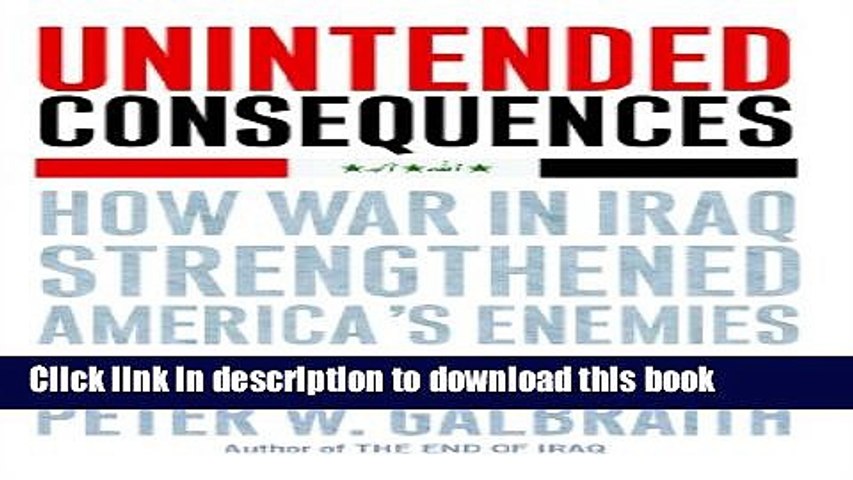 Read Books Unintended Consequences How War In Iraq Strengthened America S Enemies E Book Free Video Dailymotion