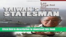 Download Books Taiwan s Statesman: Lee Teng-hui and Democracy in Asia ebook textbooks