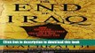 Read Books The End of Iraq: How American Incompetence Created a War Without End ebook textbooks
