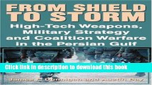 Read Books From Shield to Storm: High-Tech Weapons, Military Strategy and Coalition Warfare in the