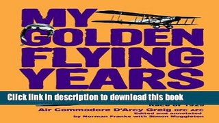 Read Books My Golden Flying Years: From 1918 over France, Through Iraq in the 1920s, to the