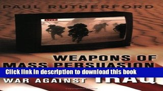 Read Books Weapons of Mass Persuasion: Marketing the War Against Iraq (Heritage) PDF Free