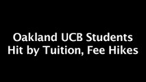 UC Berkeley Protest: Oakland Students on Tuition Hike Effect