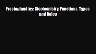 Read Prostaglandins: Biochemistry Functions Types and Roles PDF Online
