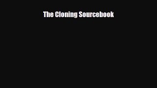 Read The Cloning Sourcebook PDF Full Ebook