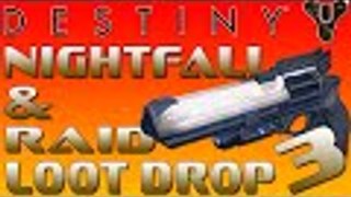 Destiny, Epic Raid & Nightfall Loot Drop Compilation 3