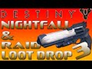 Destiny, Epic Raid & Nightfall Loot Drop Compilation 3