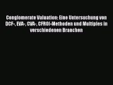 [PDF] Conglomerate Valuation: Eine Untersuchung von DCF- EVA- CVA- CFROI-Methoden und Multiples