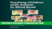 Read Book Teaching Children With Autism to Mind-Read : A Practical Guide for Teachers and Parents