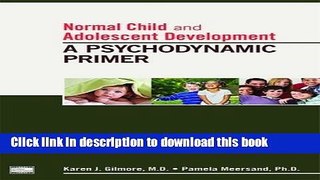 Read Book Normal Child and Adolescent Development: A Psychodynamic Primer E-Book Free