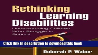 Read Book Rethinking Learning Disabilities: Understanding Children Who Struggle in School ebook
