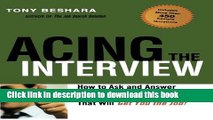 Download Acing the Interview: How to Ask and Answer the Questions That Will Get You the Job E-Book