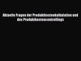 [PDF] Aktuelle Fragen der Produktkostenkalkulation und des Produktkostencontrollings Download