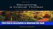 Download Becoming a Critical Thinker: A User Friendly Manual (6th Edition) (MyThinkingLab Series)