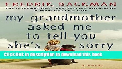 Download My Grandmother Asked Me to Tell You She s Sorry  EBook