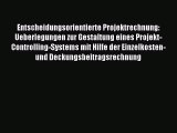 [PDF] Entscheidungsorientierte Projektrechnung: Ueberlegungen zur Gestaltung eines Projekt-Controlling-Systems