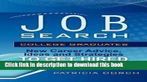 Read Job Search: College Graduates New Career Advice, Ideas and Strategies to Get Hired E-Book Free