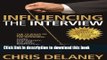 Download The 73 Rules of Influencing the Interview: Using Psychology, Nlp and Hypnotic Persuasion