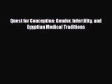 Read Quest for Conception: Gender Infertility and Egyptian Medical Traditions PDF Full Ebook