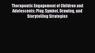 Read Therapeutic Engagement of Children and Adolescents: Play Symbol Drawing and Storytelling