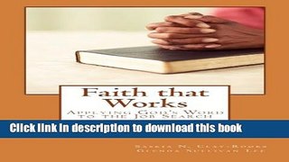 Read Faith that Works: Applying God s Word to the Job Search ebook textbooks