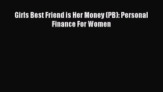 [PDF] Girls Best Friend is Her Money (PB): Personal Finance For Women Read Online