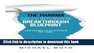 Read The Pharma Sales Interview Breakthrough Blueprint: Your Pharma Sales Interview Prep Guide