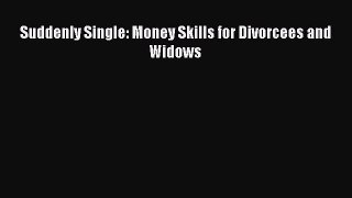 [PDF] Suddenly Single: Money Skills for Divorcees and Widows Download Full Ebook