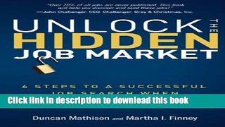 Download Unlock the Hidden Job Market: 6 Steps to a Successful Job Search When Times Are Tough PDF