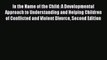 Download In the Name of the Child: A Developmental Approach to Understanding and Helping Children