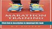 [PDF] Marathon Training for Beginners: A Guide on Completing Your First Marathon and Training Plan