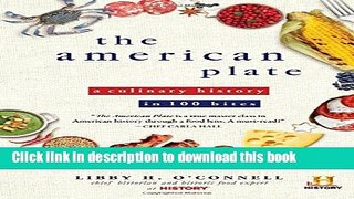 Download The American Plate: A Culinary History in 100 Bites  Read Online