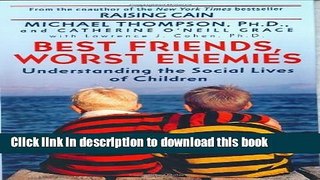 Read Book Best Friends, Worst Enemies: Understanding the Social Lives of Children ebook textbooks
