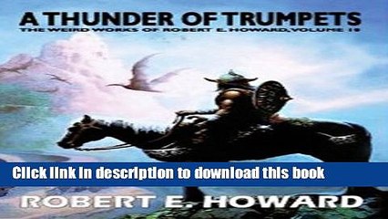 Read Books Robert E. Howard s A Thunder Of Trumpets (The Weird Works of Robert E. Howard) E-Book