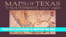Read Maps of Texas and the Southwest, 1513â€“1900 (Fred H. and Ella Mae Moore Texas History