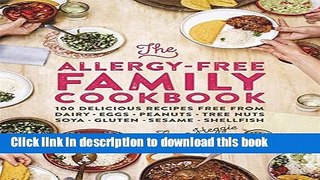 Read The Allergy-Free Family Cookbook: 100 delicious recipes free from dairy, eggs, peanuts, tree