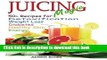 Read Juicing Magic: 50+ Recipes for Detoxification, Weight Loss, Healthy Smooth Skin, Diabetes,