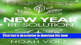Read New Year Re-Solution: A 14-Day Ayurvedic Program to Lose Weight and Feel Your Best (Black and