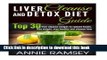 Read Liver Cleanse and Detox Diet Guide: Top 30 liver cleanse recipes to remove toxins, lose