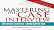 Download Mastering the Case Interview: The Complete Guide to Consulting, Marketing, and Management