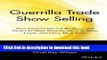 [PDF] Guerrilla Trade Show Selling: New Unconventional Weapons and Tactics to Meet More People,