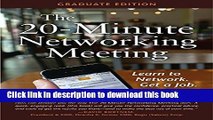 Read The 20-Minute Networking Meeting - Graduate Edition: Learn to Network. Get a Job. E-Book