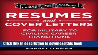 Read Resumes and Cover Letters for Military to Civilian Career Transitions (Resources for Career