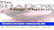 Read The Shadow Negotiation: How Women Can Master the Hidden Agendas That Determine Bargaining