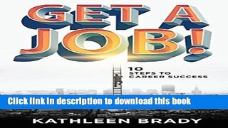 Download Get A Job!: 10 Steps to Career Success ebook textbooks